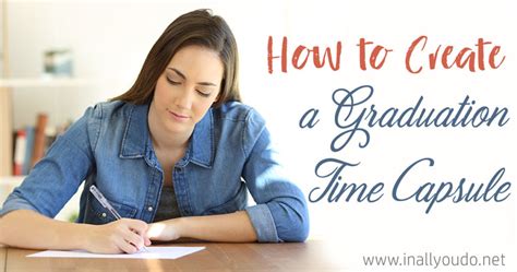 How To Create A Graduation Time Capsule In All You Do