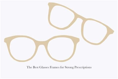The Best Glasses Frames For High Prescriptions And Thick Lenses 2023