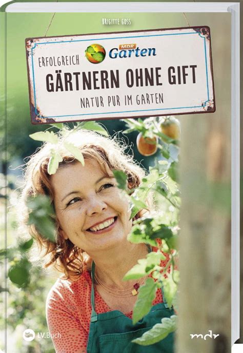Am sonntag, 29.08.2021, sehen sie um 8:30 uhr eine neue ausgabe vom mdr garten im mdr fernsehen. Rezension: MDR Garten - Erfolgreich Gärtnern ohne Gift ...