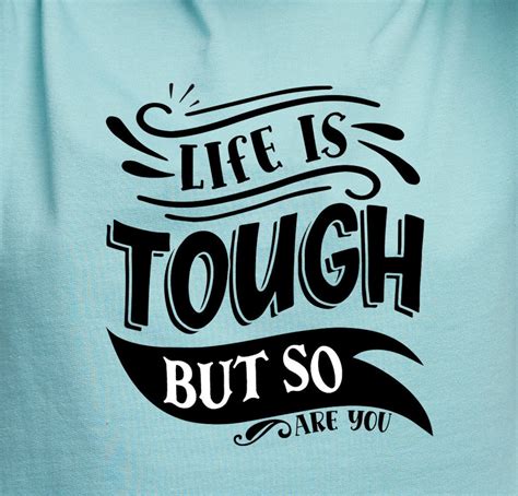 Life Is Tough But So Are You Svg Print File Inspirational Etsy
