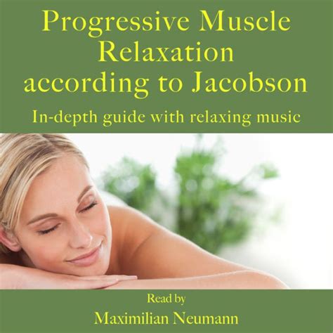 Progressive Muscle Relaxation According To Jacobson In Depth Guide