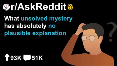 Unsolved Mysteries That Have No Explanation R Askreddit Youtube