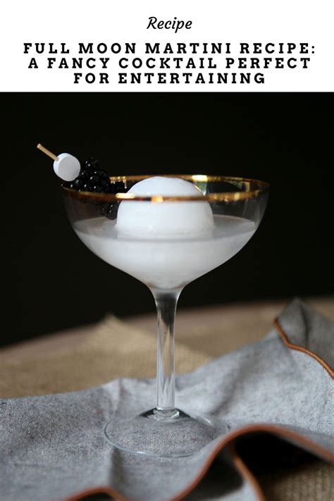 Full Moon Martini A Fancy Cocktail Recipe For Entertaining Jojotastic Unique Cocktail Recipes