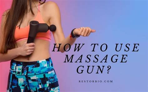 How To Use Massage Gun Top Full Guide 2022 Restorbio