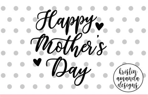 Happy Mothers Day Svg Dxf Eps Png Cut File • Cricut • Silhouette By