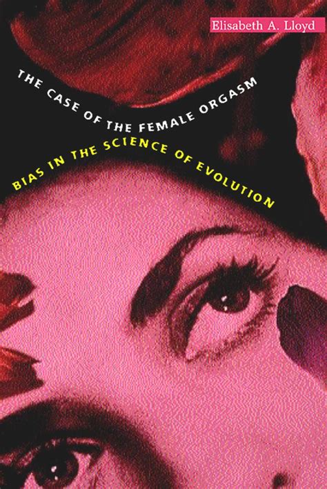 The Case Of The Female Orgasm By Elisabeth A Lloyd Book Review