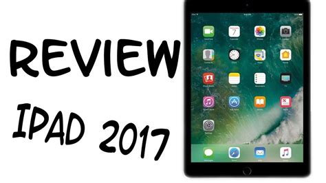 Ipad 2017 Review Youtube