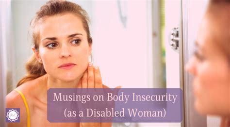 Musings On Body Insecurity As A Disabled Woman A Letter Thanking My