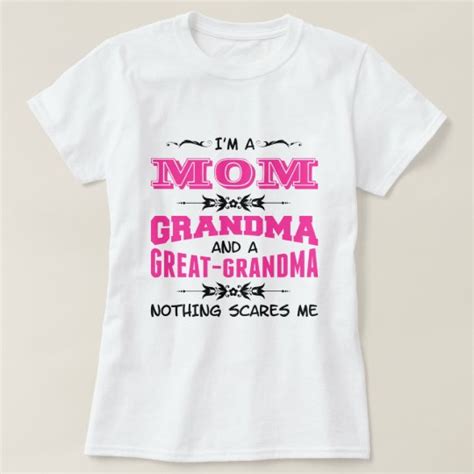 Im A Mom Grandma And A Great Grandma T Shirt