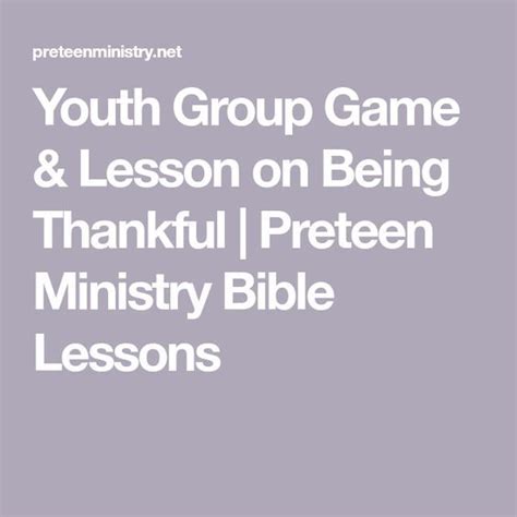 Youth Group Game And Lesson On Being Thankful Preteen Ministry Bible Lessons Youth Bible Lessons
