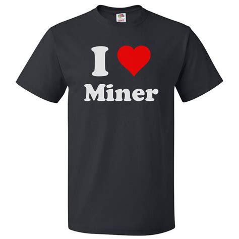 I Love Miner T Shirt I Heart Miner Tee