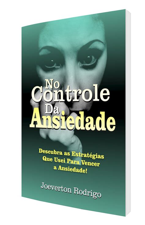 Ebook No Controle Da Ansiedade Crise De Ansiedade Saiba Como Controlar Ansiedade