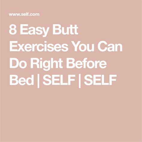 8 Easy Butt Exercises You Can Do Right Before Bed Butt Workout Butt