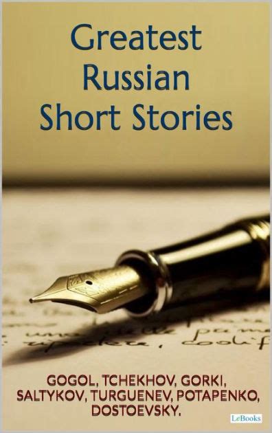 greatest russian short stories by gogol tchekhov gorki turguenev ebook barnes and noble®