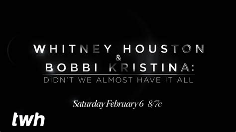 Whitney Houston And Bobbi Kristina Didnt We Almost Have It All