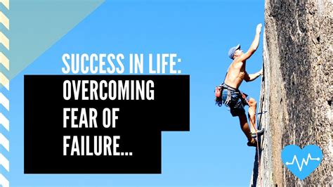 Overcoming Fear Of Failure Motivation Video For Life Success Youtube