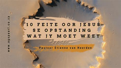 10 Feite Oor Die Opstanding Van Jesus Wat Jy Moet Weet Etienne Van