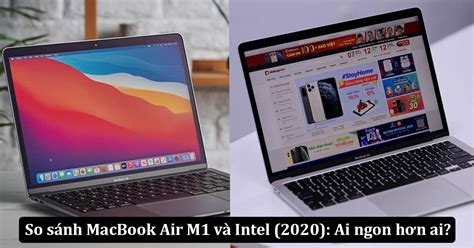 So Sánh Macbook Air M1 Và Intel 2020 Ai Ngon Hơn Ai