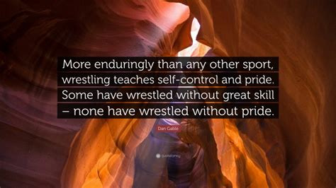 We did not find results for: Dan Gable Quote: "More enduringly than any other sport ...