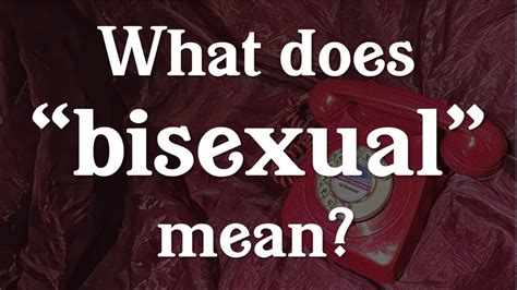 What Does Bisexual Mean Youtube