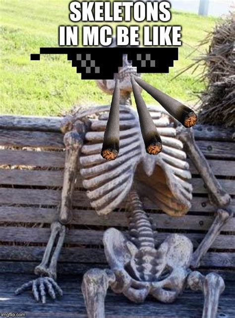 Waiting Skeleton Meme Imgflip