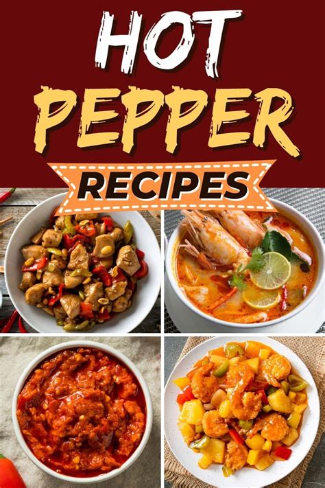 25 Hot Pepper Recipes To Add Spice To Your Table Insanely Good