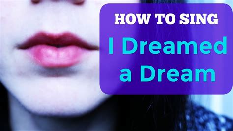 How To Sing I Dreamed A Dream Les Miserables Youtube