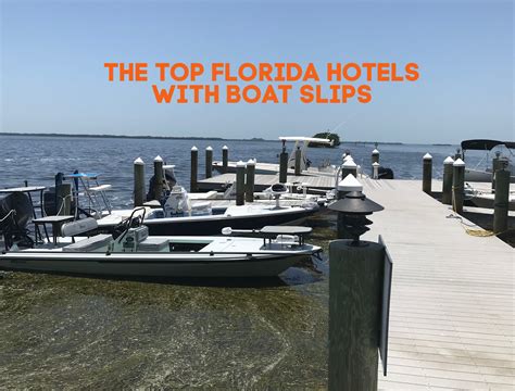 The Top Florida Hotels With Boat Slips Florida Hotels Boat Slip Boat