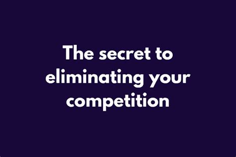The Secret To Eliminating Your Competition Smart Gets Paid