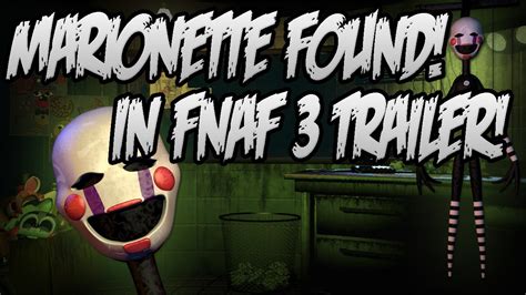Marionette Found In Fnaf 3 Trailer Youtube