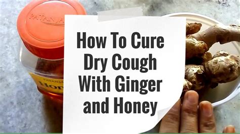 How To Get Rid Of Dry Cough With Ginger And Honey Dry Cough Remedies