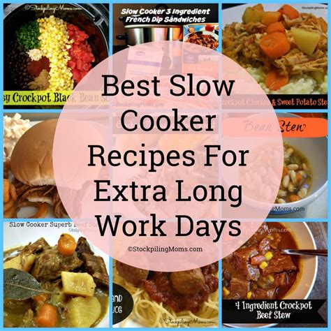Best Slow Cooker Recipes For Extra Long Work Days Stockpiling Moms