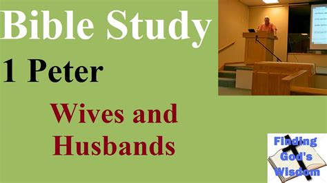 Bible Study Peter Wives And Husbands Youtube