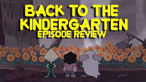 BACK TO THE KINDERGARTEN EPISODE REVIEW | Steven Universe - YouTube