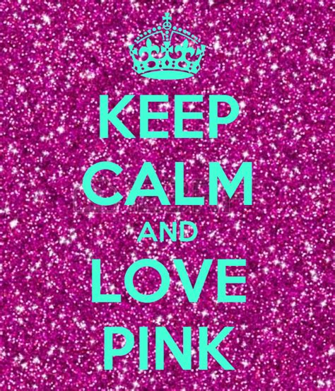Keep Calm And Love Pink Keep Calm And Carry On Image Generator