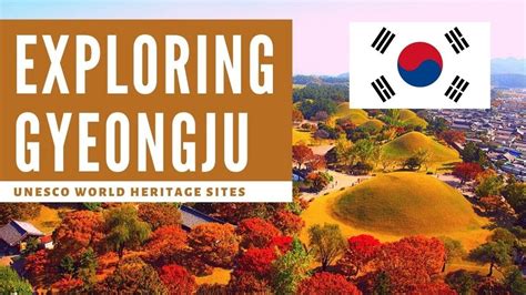Korea Travel Vlog Exploring Gyeongju Unesco World Heritage Sites