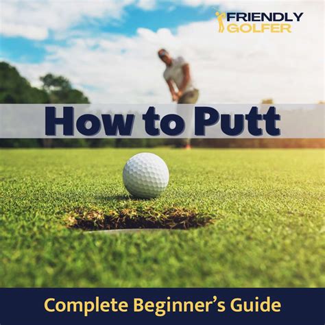 How To Putt In Golf Guide For Beginners Basic Tips