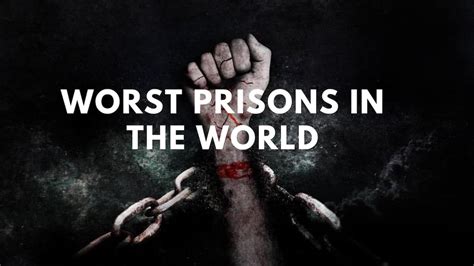 30 Worst Prisons In The World In 2022 What Happens In These Prisons