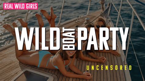 Wild Boat Party Real Wild Girls Epic Party Adventures