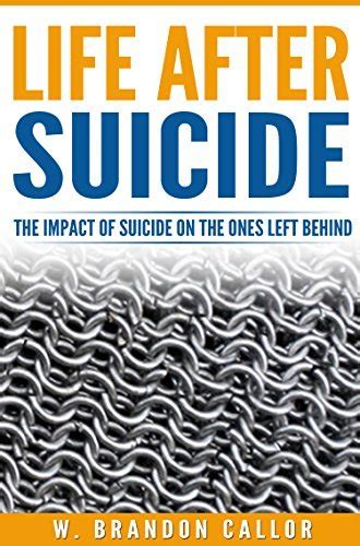 Life After Suicide The Impact Of Suicide On The Ones Left Behind By W