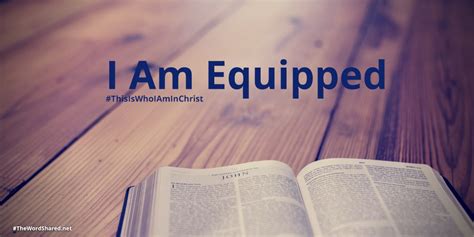 I Am Equipped The Word Shared