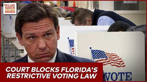 Law Runs Roughshod Over The Right To Vote Fla Judge Blocks Republican Restrictive Voting Law