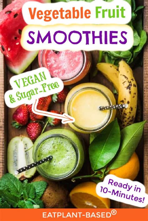 Veggie Fruit Smoothie Recipes Eatplant Based