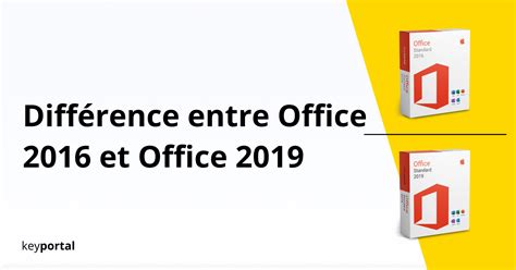 Différence Entre Office 2016 Et Office 2019 Keyportalfr