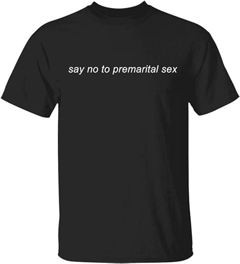 Mmg Merch Say No To Premarital Sex T Shirt Clothing