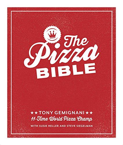 Buy The Pizza Bible The World S Favorite Pizza Styles From Neapolitan