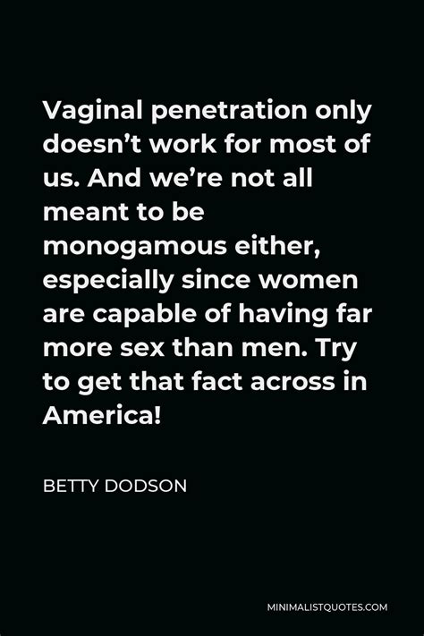 Betty Dodson Quote Im Fully Aware Had I Stayed With My Art I Would Be Well Known Respected