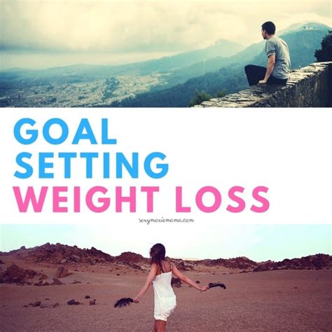 Goal Setting Weight Loss The Moxie Mama