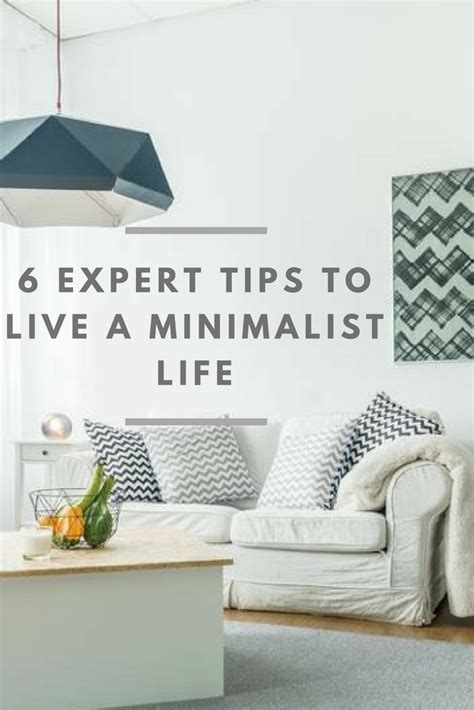6 Expert Tips To Live A Minimalist Life Staying Organized Minimalist