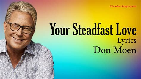 Your Steadfast Love With Lyrics Don Moen New Christian Worship